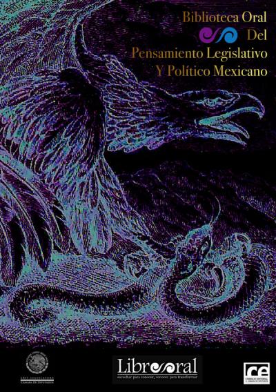 Biblioteca Oral del Pensamiento Legislativo y Poltico Mexicano