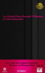 Vol. VI Ley Federal para Prevenir y Eliminar la Discriminacin